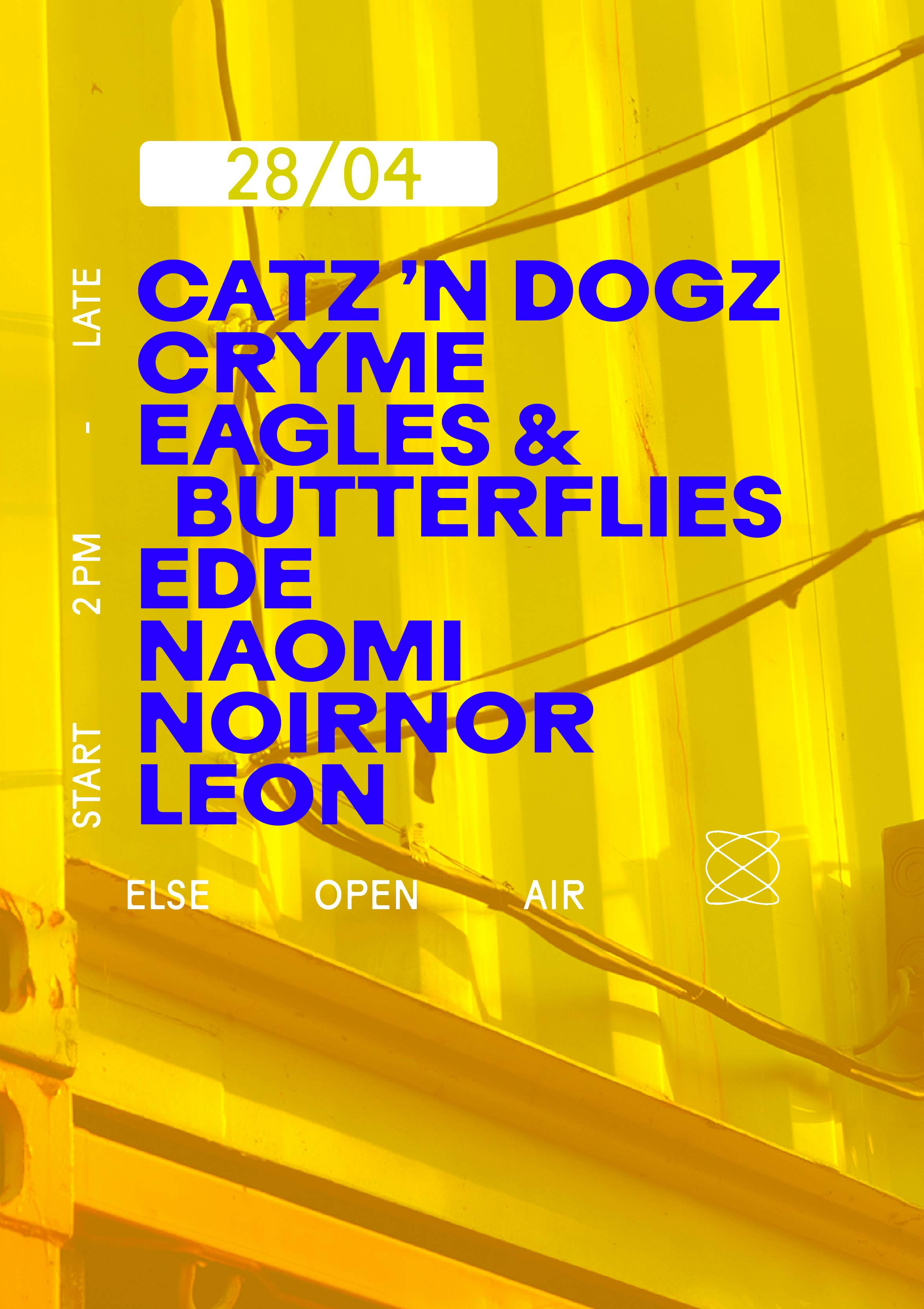Else OPENING DAY 2: Catz 'N Dogz, CRYME, Eagles & Butterflies, Ede Naomi, Noirnor, Leon - フライヤー表