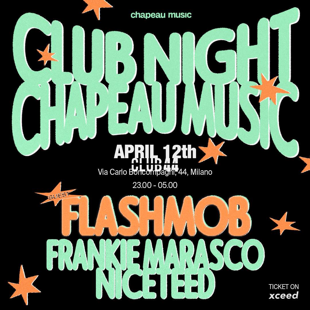 Chapeau Music Club Night: Flashmob, Niceteed, Frankie Marasco - Página frontal