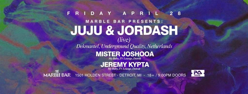 Marble Bar presents: Juju & Jordash (Detroit debut!) - Página frontal