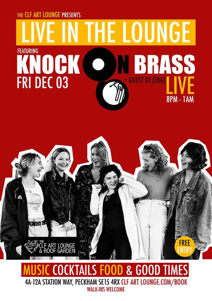 Knock On Brass (Live In The Lounge) and Guest DJ (TBA) at CLF Art ...