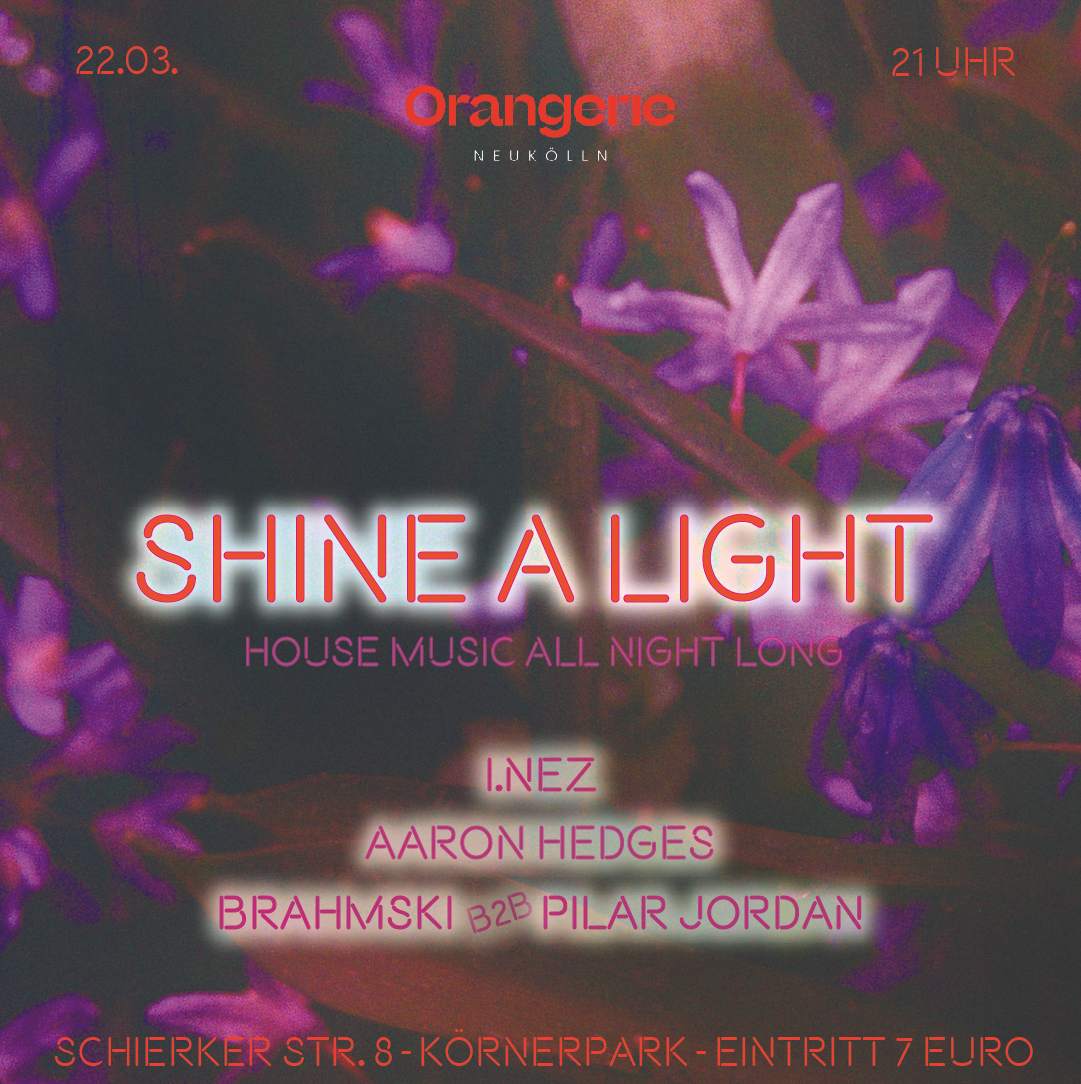 Shine A Light with I.nez, Aaron Hedges, Brahmski b2b Pilar Jordan - フライヤー表