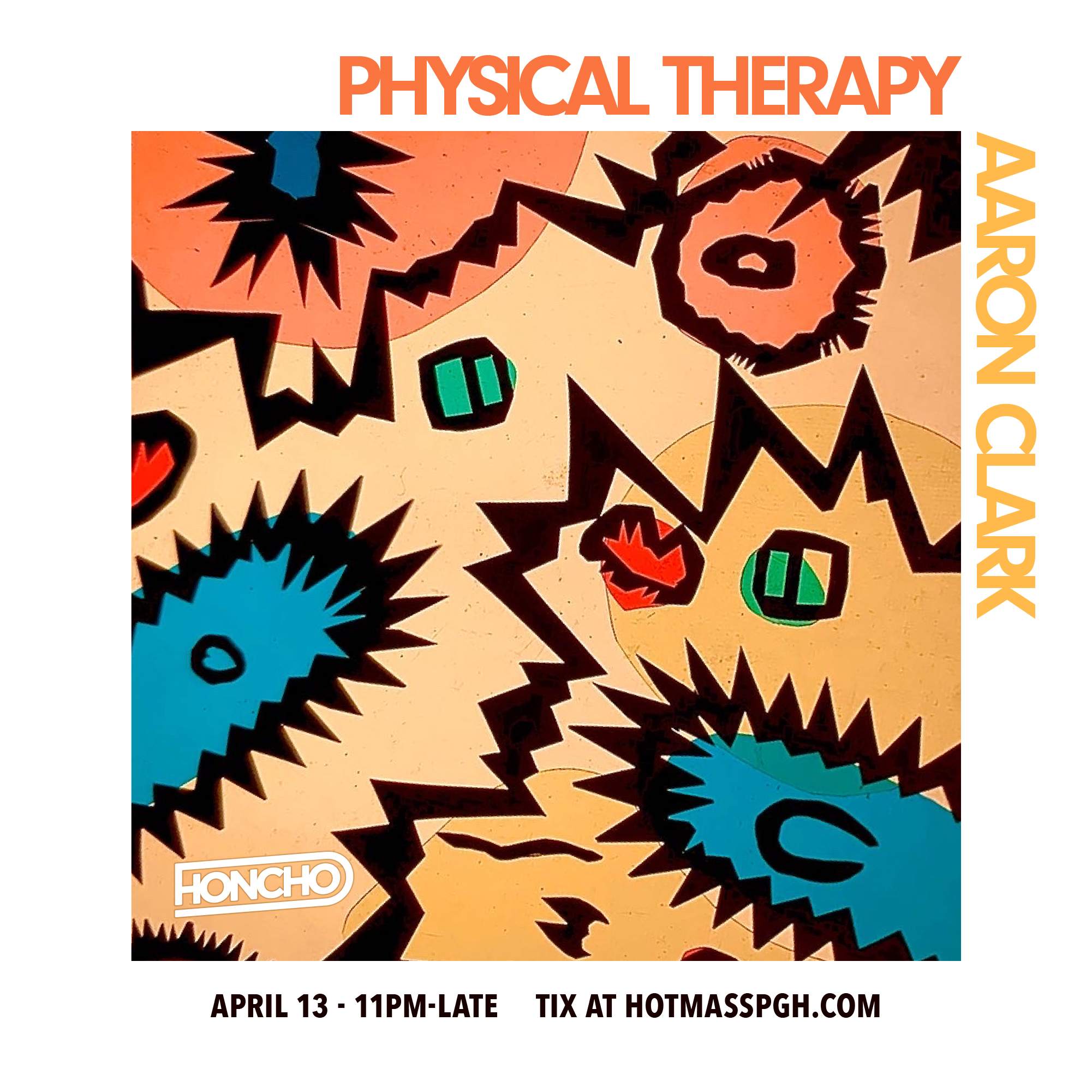Honcho with Physical Therapy & Aaron Clark - フライヤー表