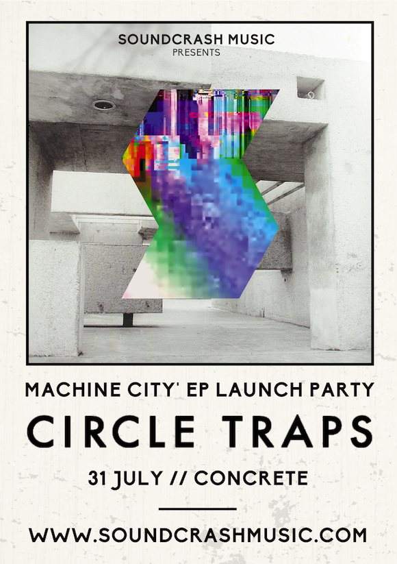 Circle Traps 'Machine City' EP Launch - フライヤー表