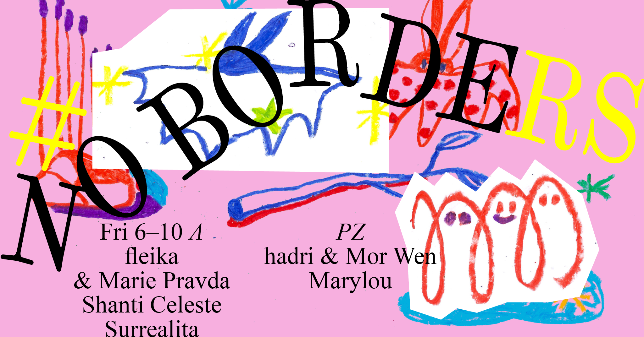 No Borders (A) fleika & Marie Pravda, Surrealita, Shanti Celeste (PZ) hadri & Mor Wen, Marylou - フライヤー表