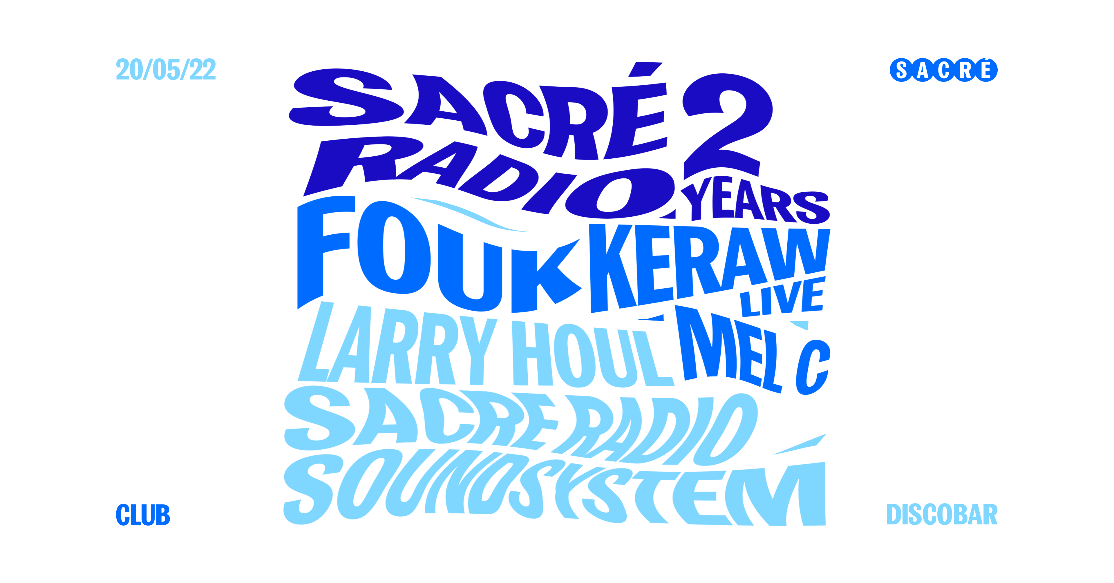 Sacré RADIO 2 YEARS with Fouk, Keraw (live), Larry Houl, Mel C, Sacré Radio soundsystem - フライヤー表