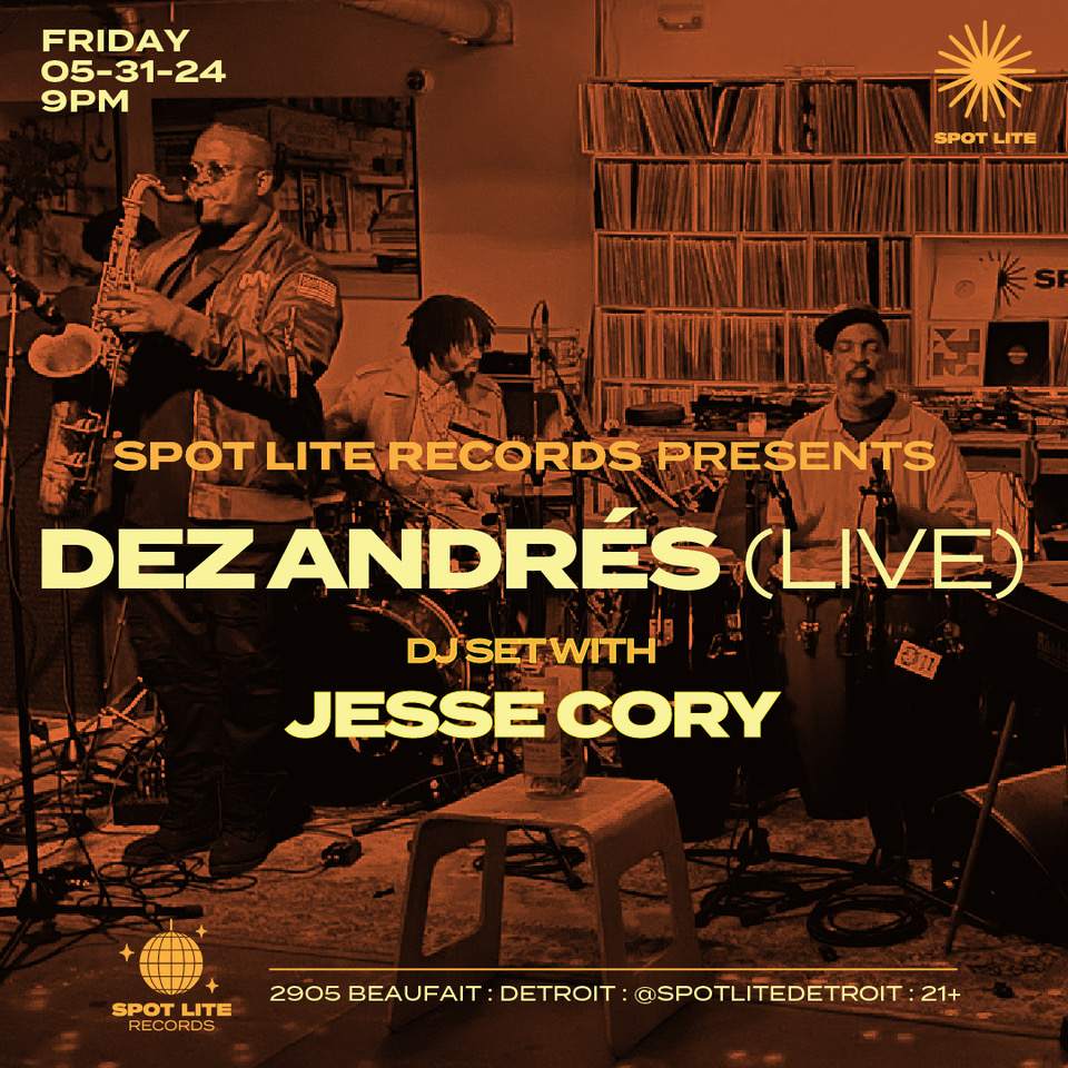 Spot Lite Records presents: Dez Andrés (Live) & DJ Set W/ Jesse Cory - フライヤー表
