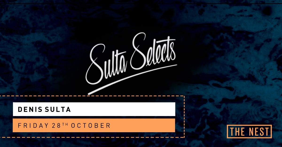 Sulta Selects: Denis Sulta + Artwork + Harri & Domenic - フライヤー表