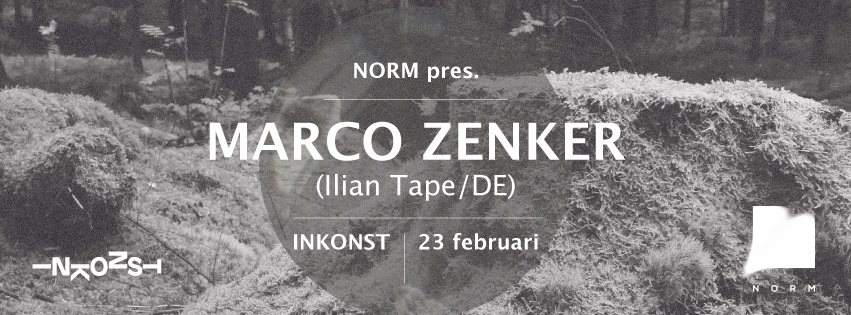 NORM Musik Pres. Marco Zenker (Ilian Tape/DE) - フライヤー表
