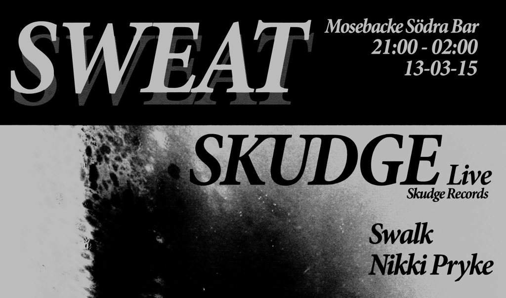 SWEAT! presents Skudge - フライヤー表