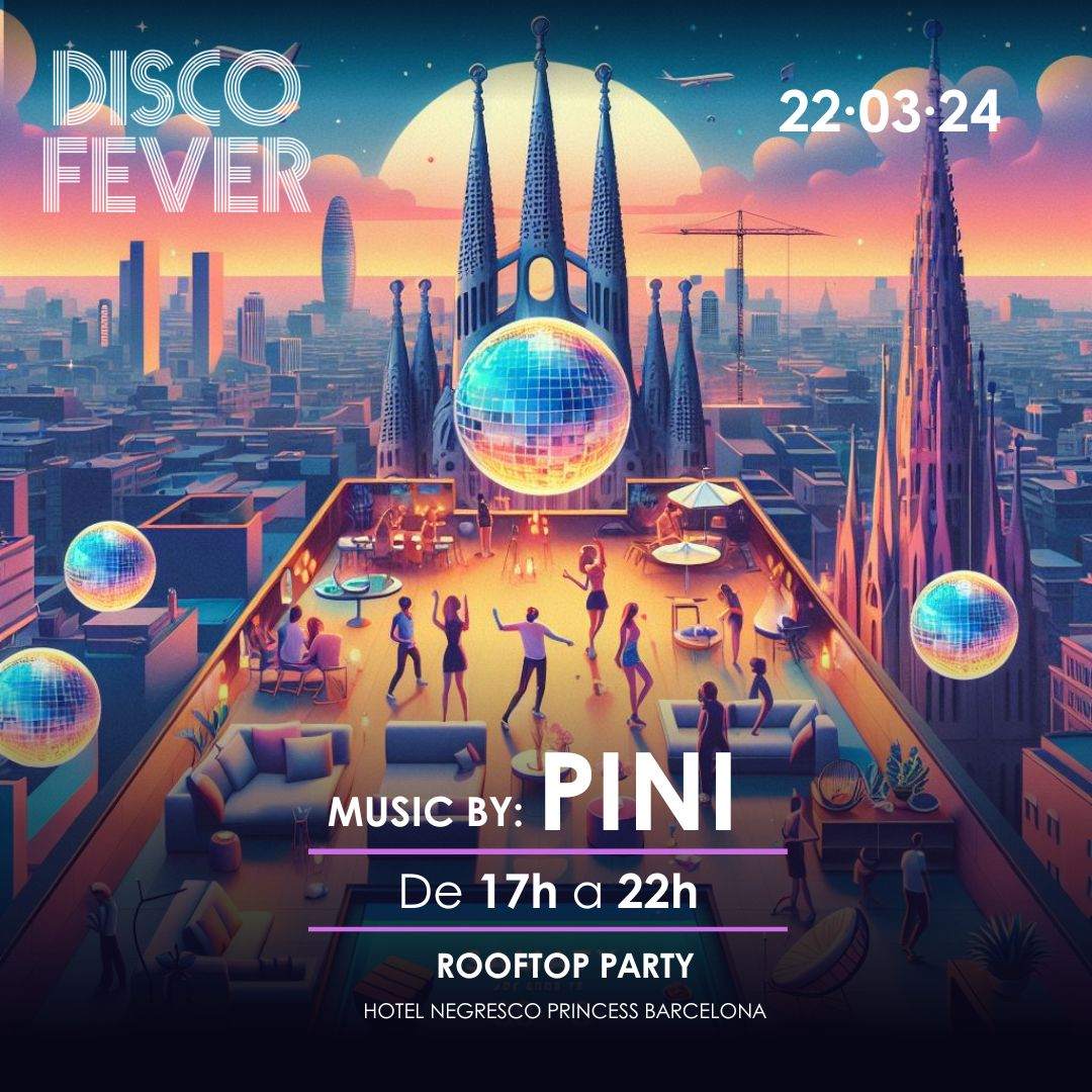 Disco Fever pres: Opening Rooftop Party w/ DJ PINI at Hotel Negresco ...