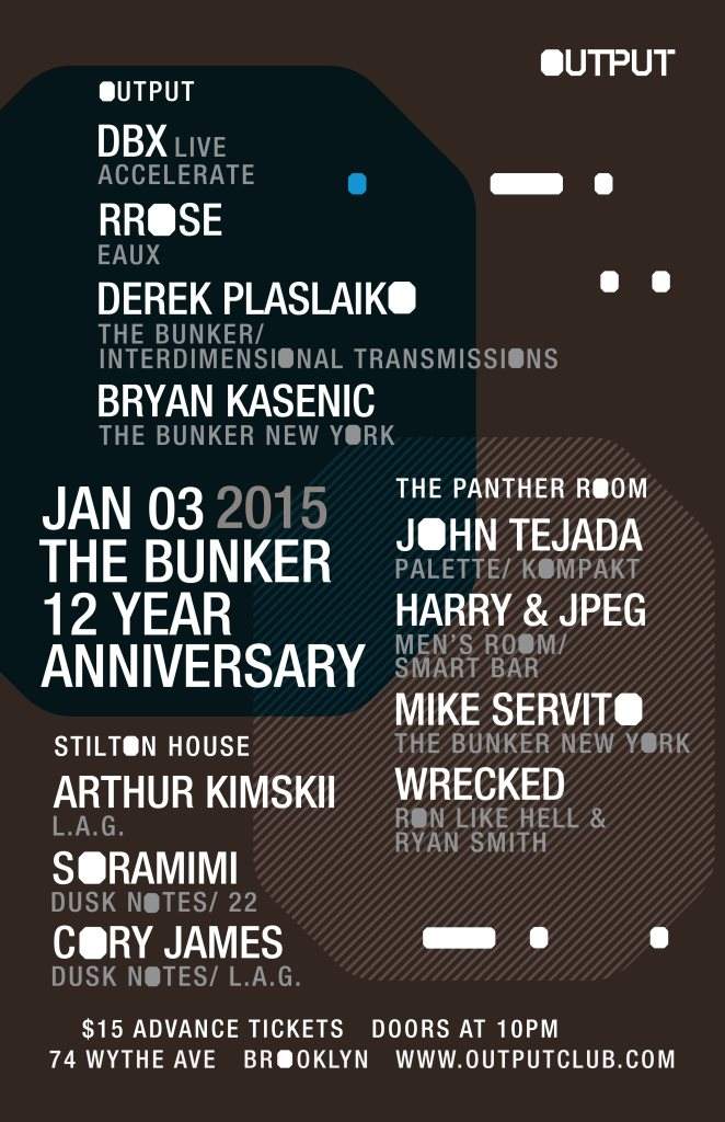 The Bunker 12 Year Anniversary: DBX/ Rrose/ Derek Plaslaiko/ Bryan Kasenic with John Tejada - フライヤー表