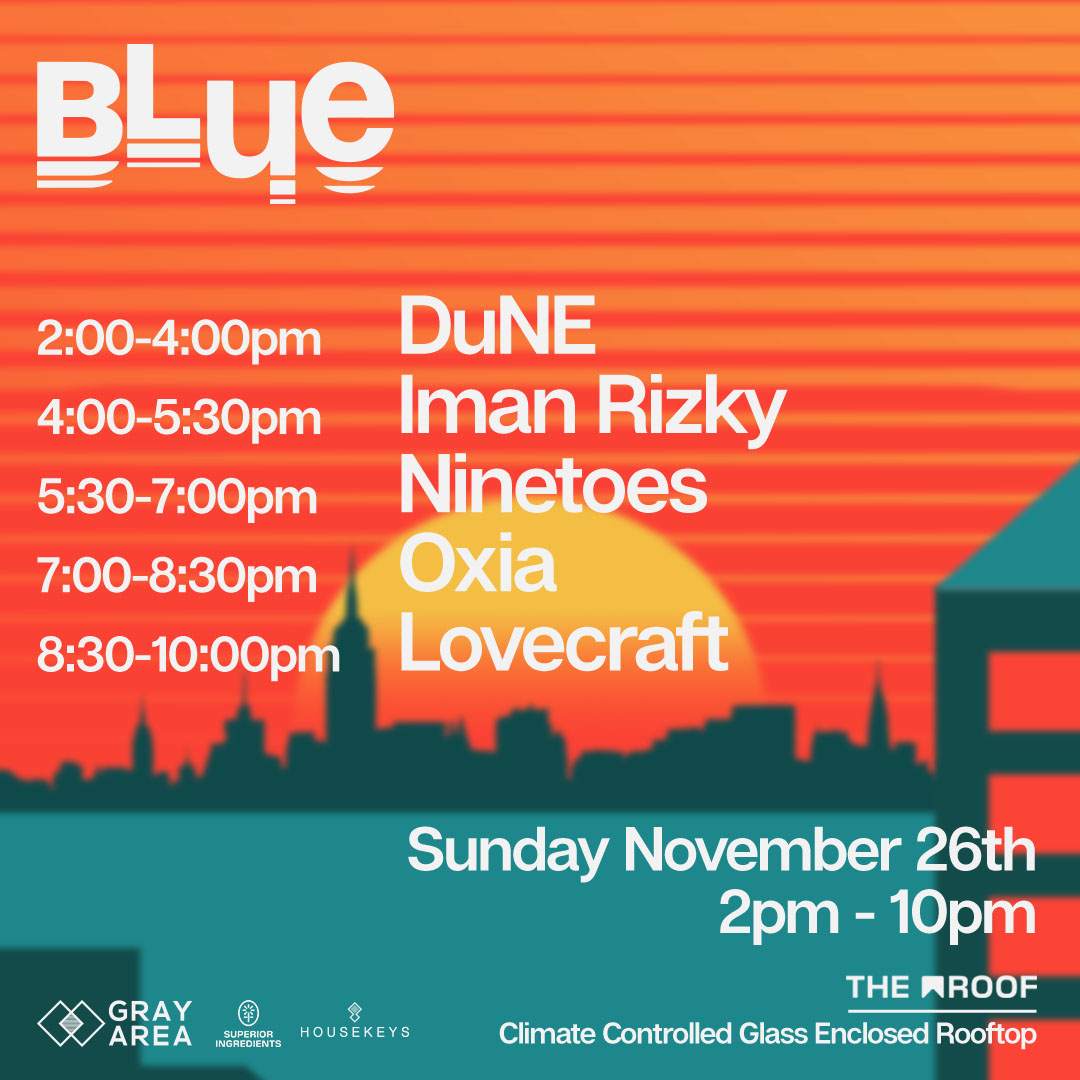 BLUE: Oxia w. Ninetoes & Guests on The Roof - Gray Area - フライヤー表