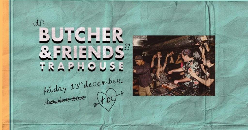 DJ Butcher & Friends • Traphouse Throwback - フライヤー表