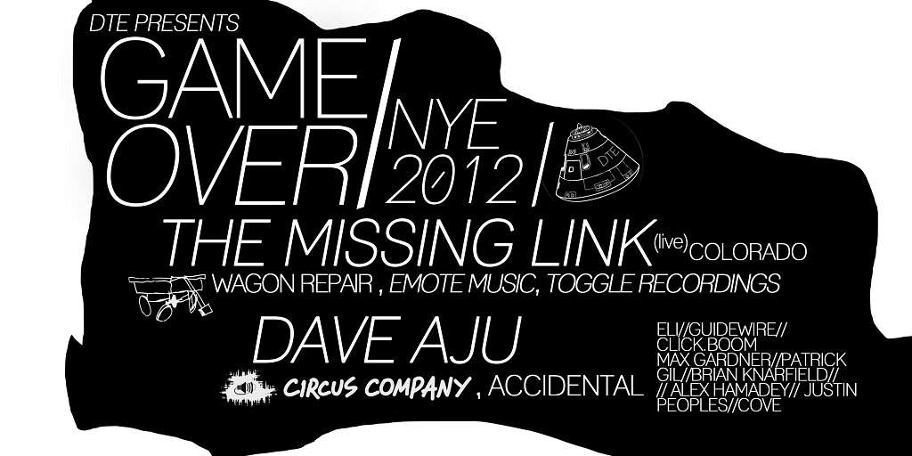 Game Over Nye 2012 with The Missing Link and Dave Aju - フライヤー裏