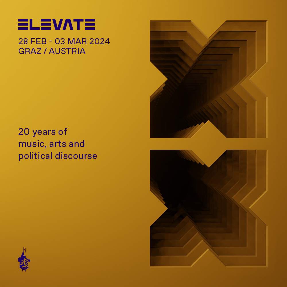 Elevate Festival 2024 20th Edition at Dom im Berg, Austria · Tickets