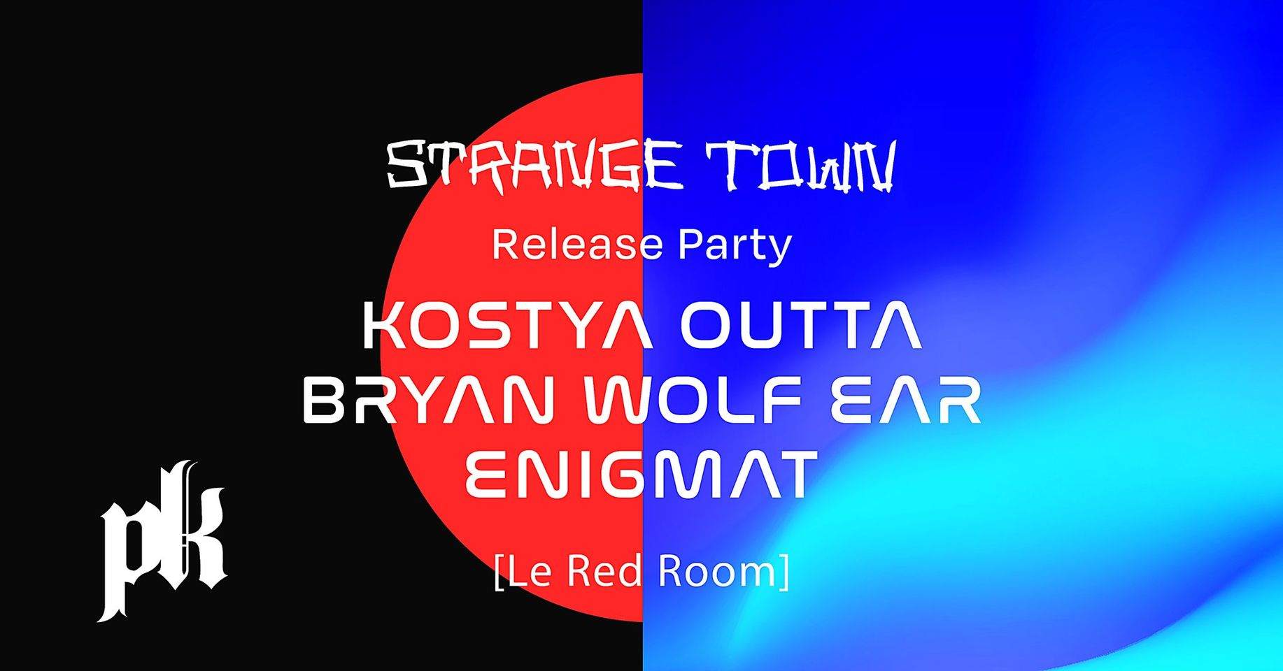 Strange Town Recordings w/Kostya Outta, Bryan Wolf Ear, EnigMat at [Le Red Room] - Página frontal