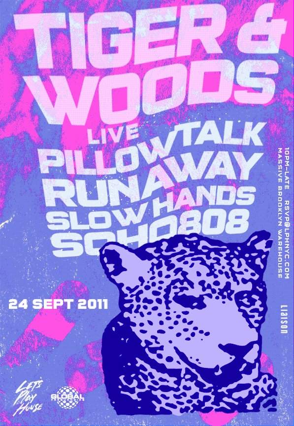 Let's Play House & Global Frequencies: Tiger & Woods, Pillowtalk, Runaway, Slow Hands & Soho808 - フライヤー表