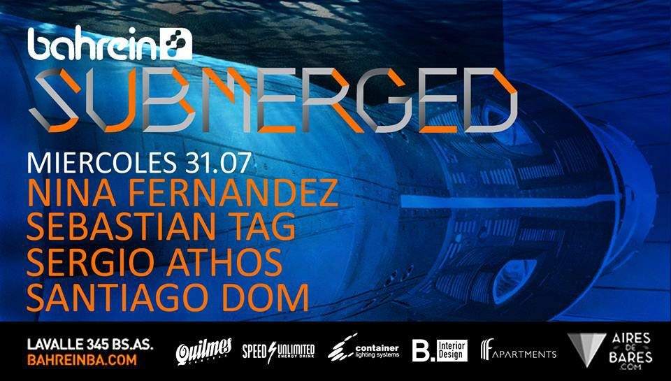 Santiago Dom, Nina Fernandez, Sergio Athos & Sebastian Tag at Submerged - フライヤー表