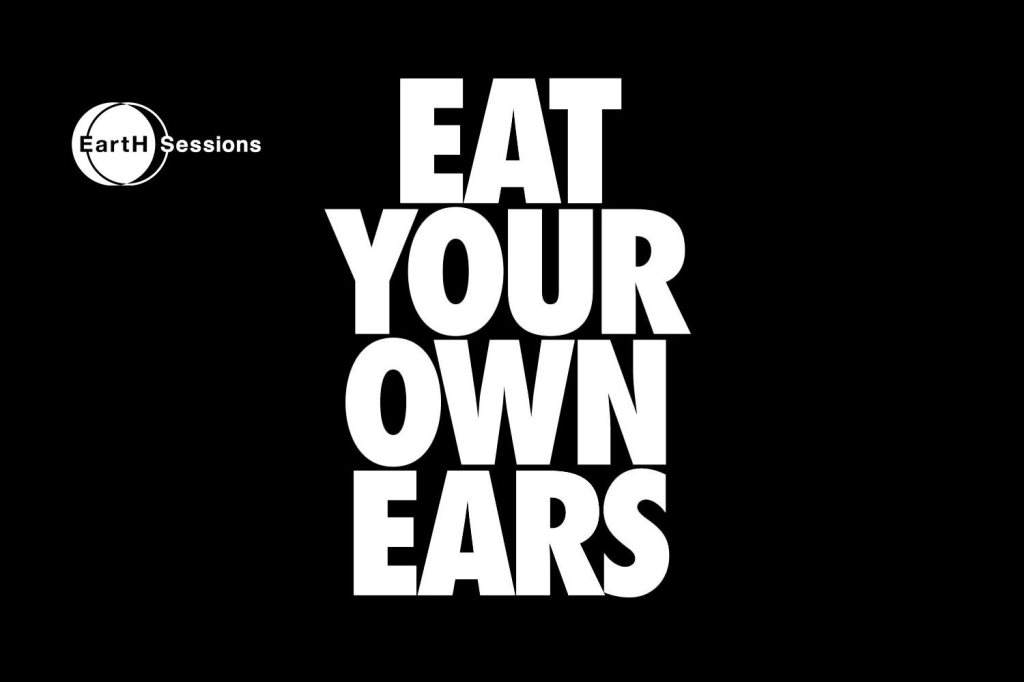 Earth Sessions: Eat Your Own Ears - Página frontal