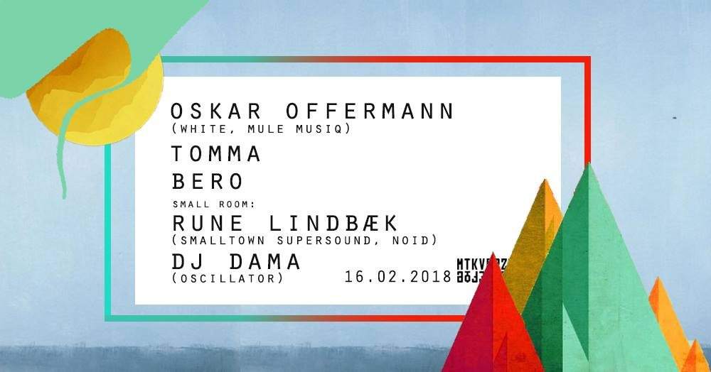 Oskar Offermann • Tomma • Bero • Rune Lindbæk • DJ Dama - フライヤー表