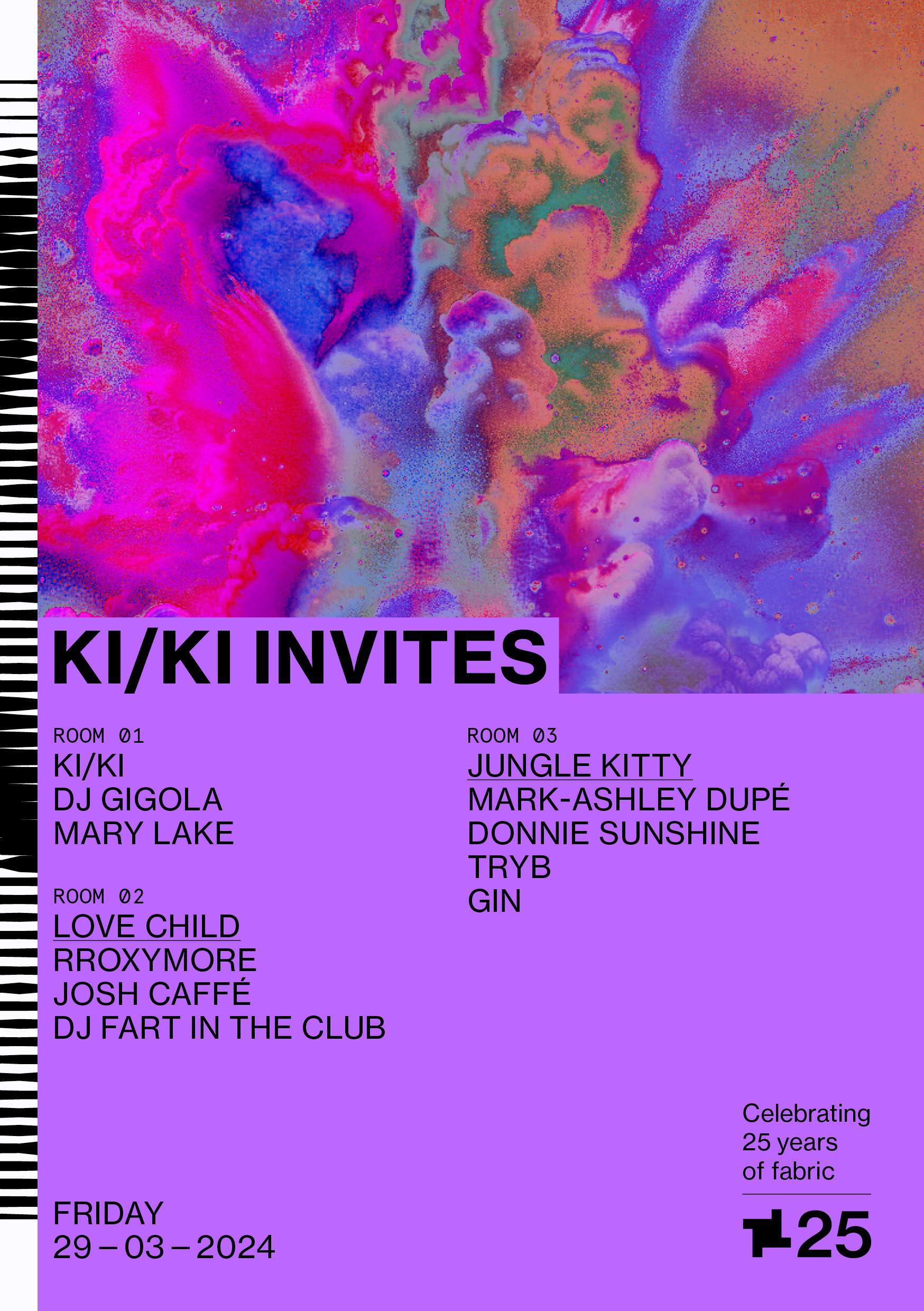 fabric25: KI/KI Invites: Gigola, Josh Caffé, KI/KI, rRoxymore,DJ Fartintheclub - フライヤー表