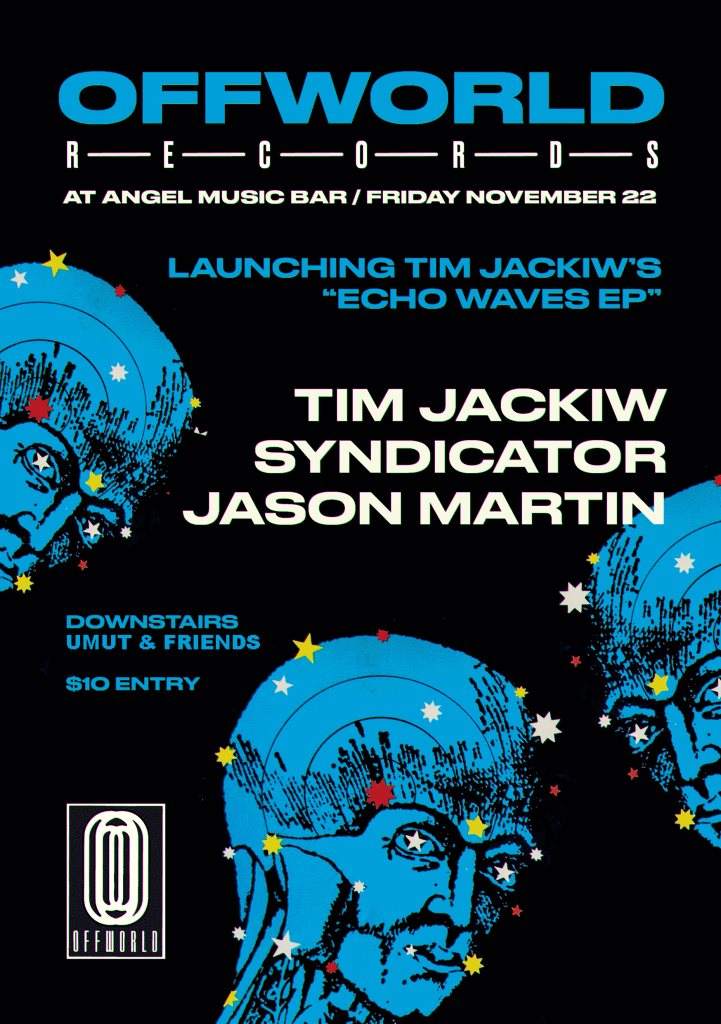Offworld Records Echo Waves EP Launch with Tim Jackiw, Syndicator and Jason Martin - フライヤー表