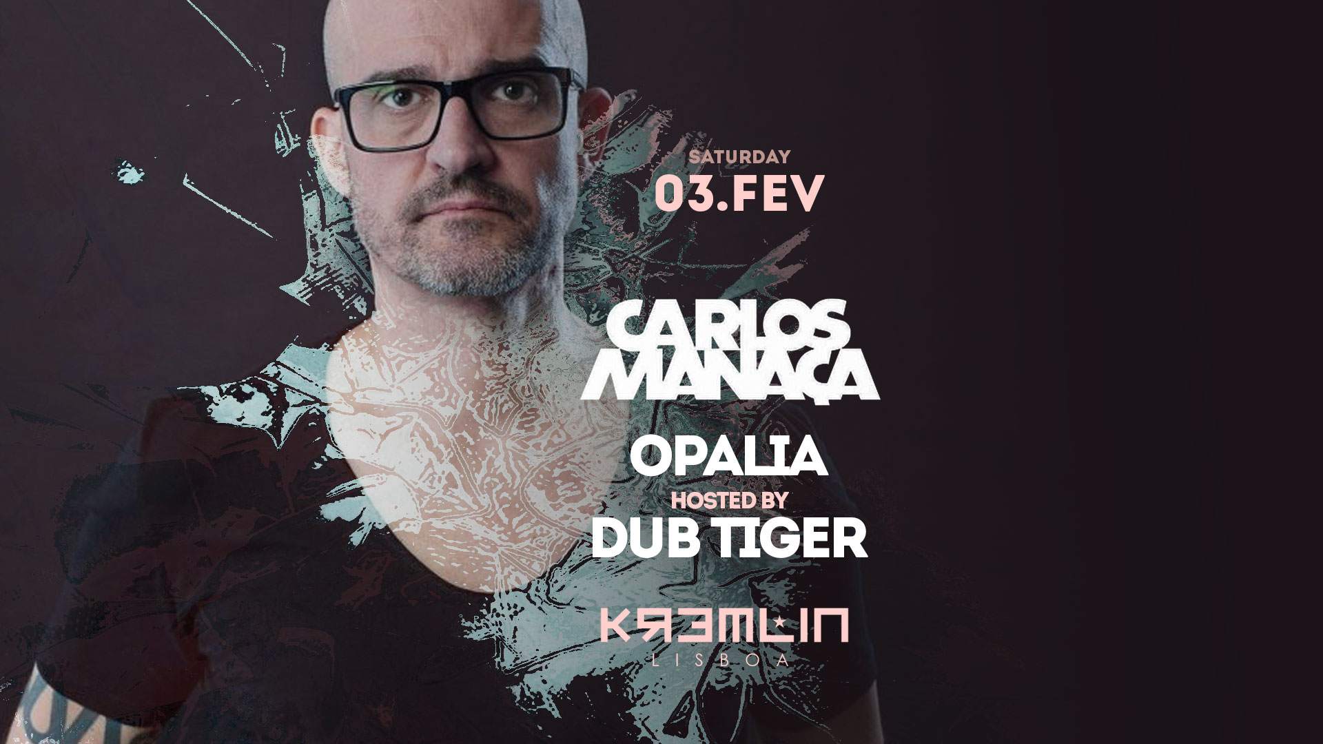 Carlos Manaça, Opalia - Hosted By Dub Tiger at Kremlin, Lisbon