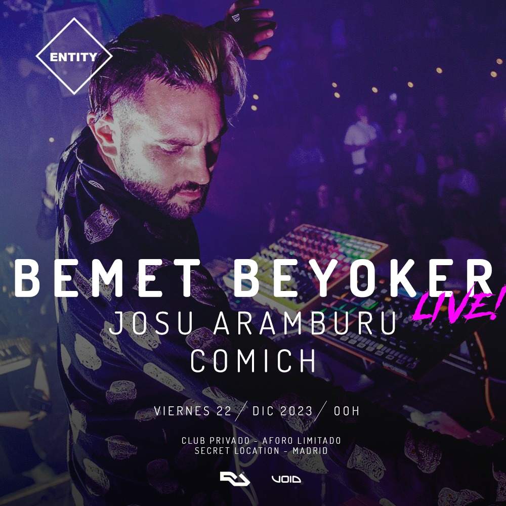 ENTITY presenta: BEMET BEYOKER (LIVE SET) + Maik Miroux +Josu Aramburu ...