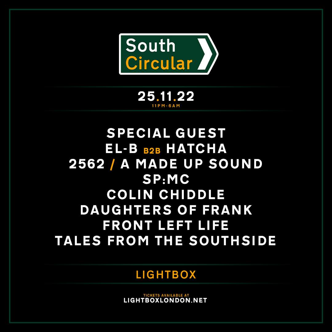  South Circular with Special Guest, El-B b2b Hatcha, 2562 / A Made Up Sound, SP:MC (DJ Set) - フライヤー裏