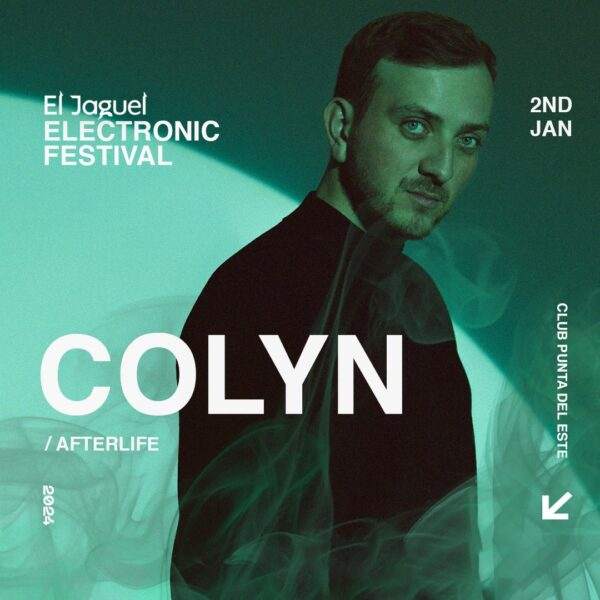 Colyn + Konstantin Sibold & MORE ARTISTS - BY EL JAGUEL ELECTRONIC FESTIVAL - フライヤー表