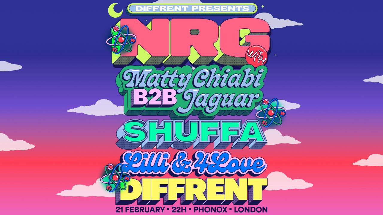 NRG: Diffrent, Matty Chiabi b2b Jaguar, SHUFFA, LILLI & 4LOVE at