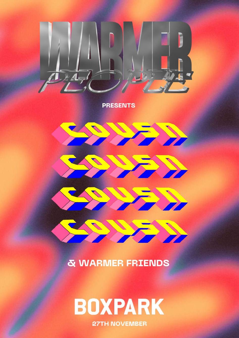 Warmer People X Boxpark: Cousn & Warmer Friends - フライヤー表