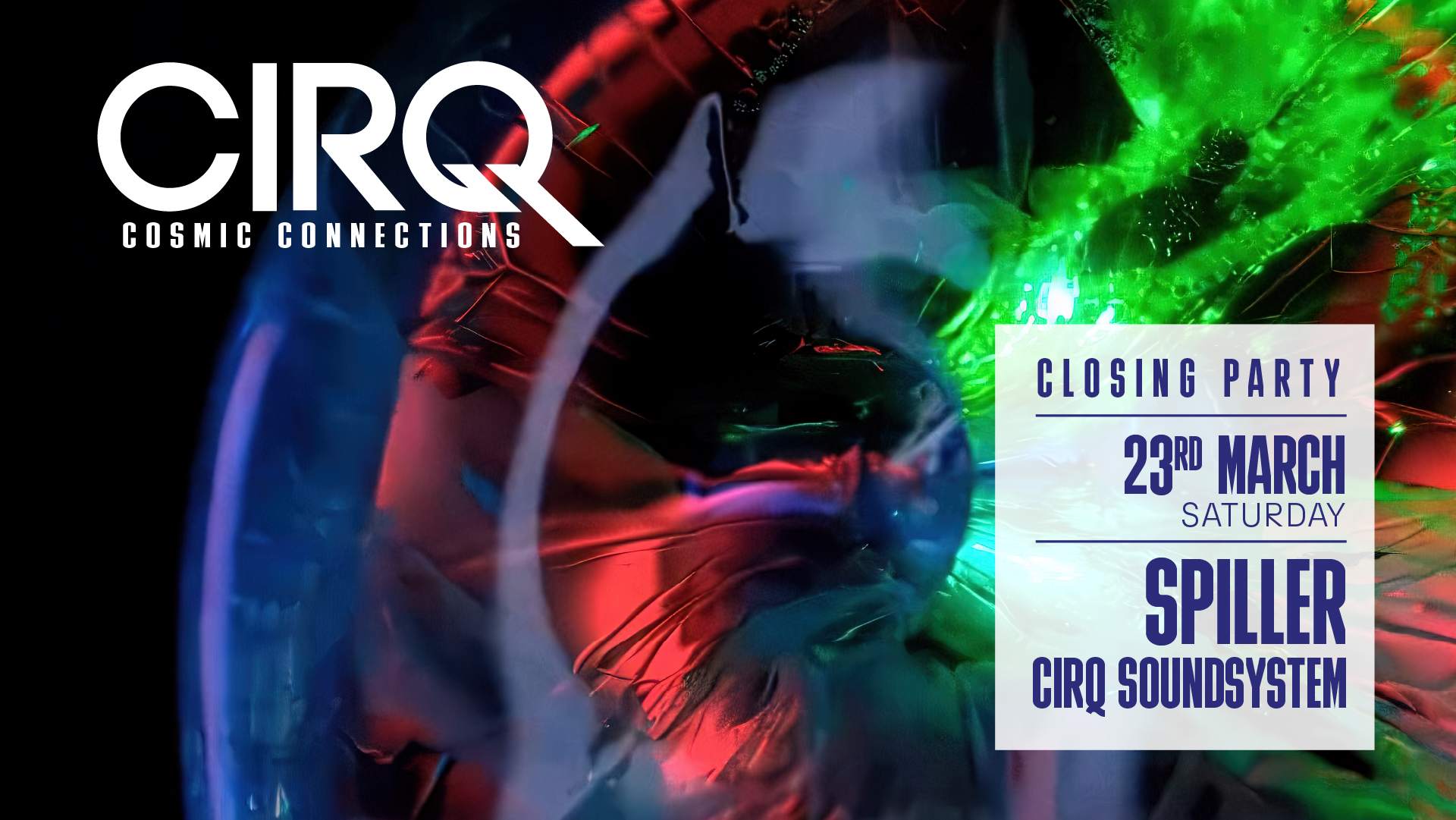 CirQ Closing Party with Spiller (Defected), CirQ Soundsystem - フライヤー表