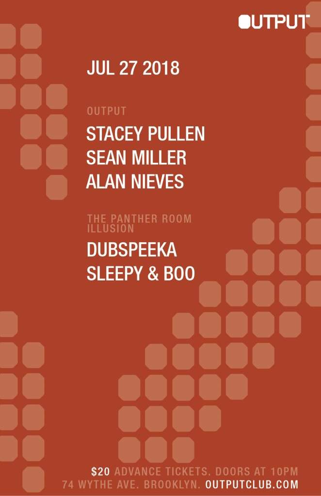 Stacey Pullen/ Sean Miller/ Alan Nieves at Output and Illusion - Dubspeeka/ Sleepy & Boo - フライヤー表