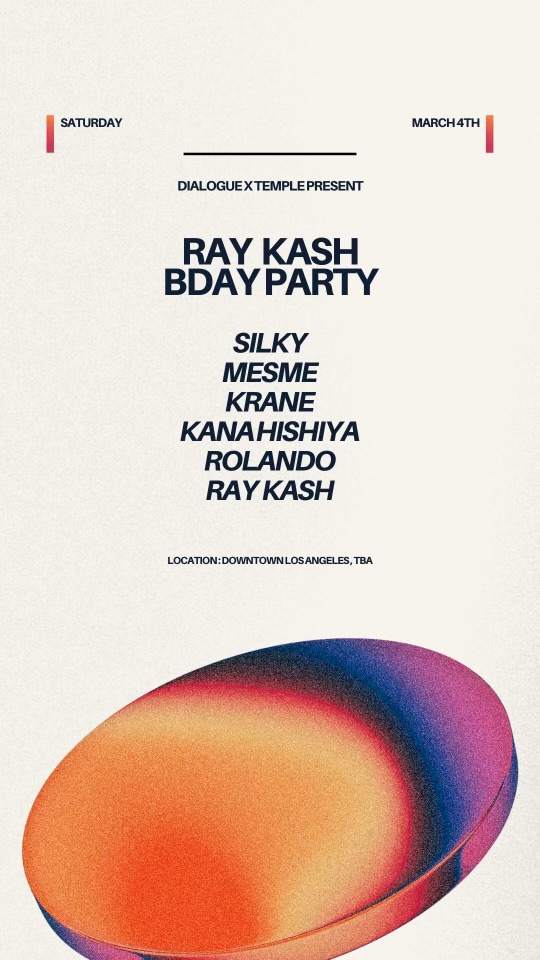 Dialogue x Temple present: Ray Kash Birthday Party at TBA - Downtown LA ...