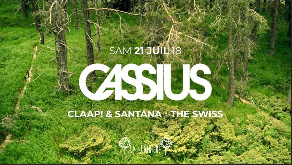 La Clairière: Cassius, Claap! & Santana, The Swiss - フライヤー表