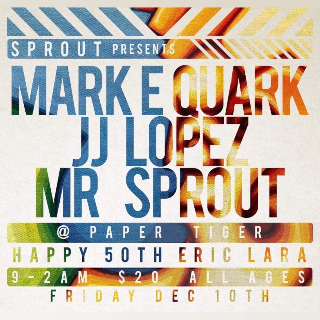 Sprout presents Mark E. Quark(San Diego), JJ Lopez, MR.Sprout - Página frontal