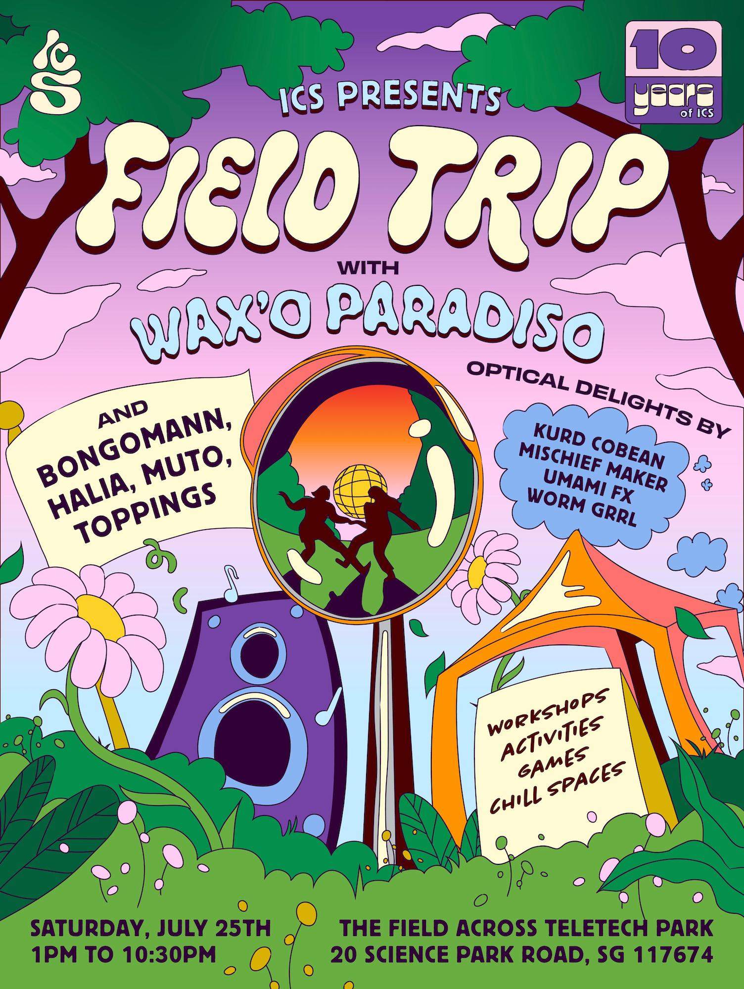 ICS presents: Field Trip (w/ Wax'o Paradiso) - Flyer front