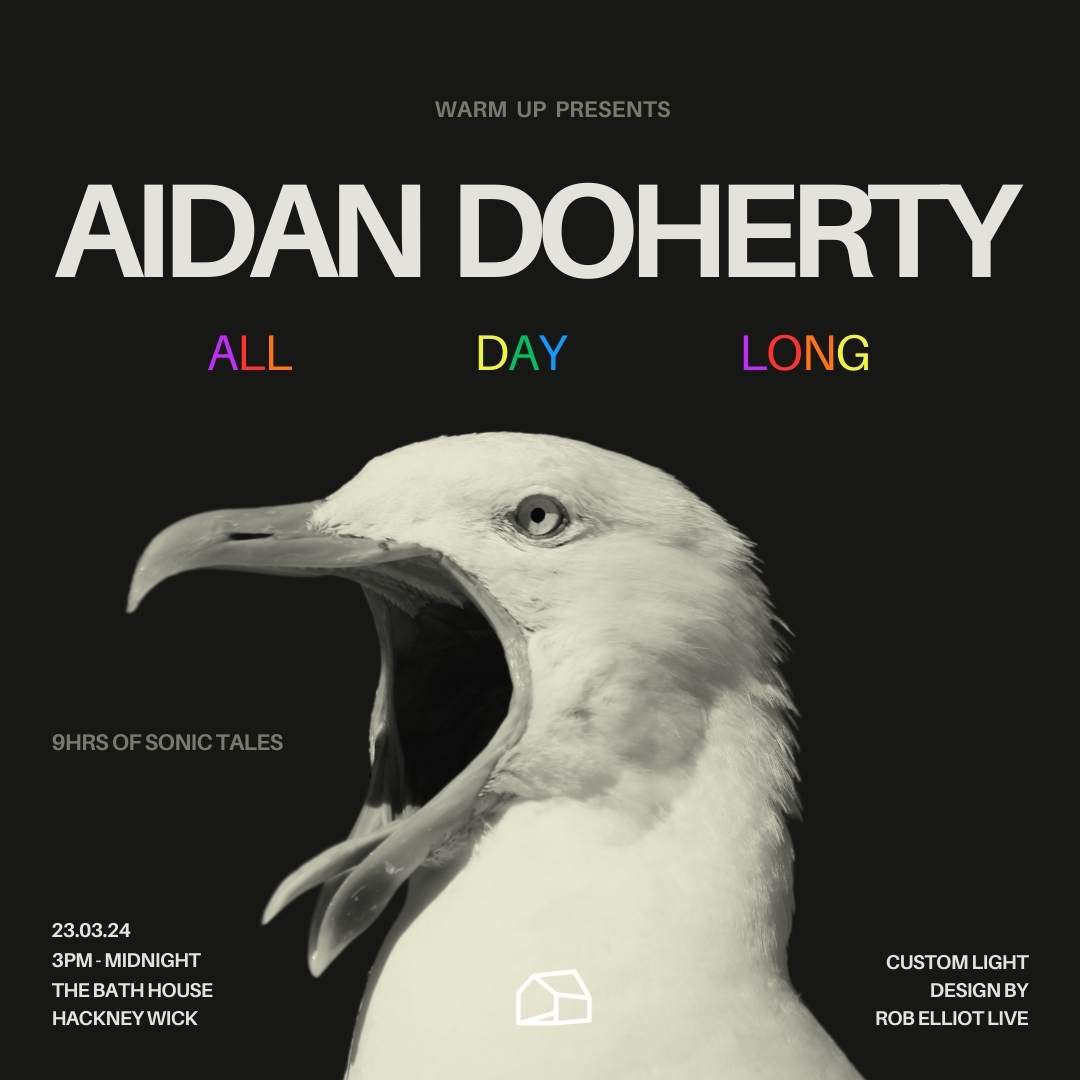 Warm Up presents Aidan Doherty All Day Long at The Bath House, London