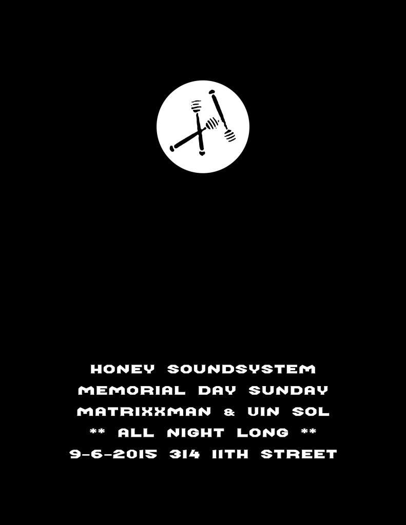 Matrixxman and Vin Sol [All Night Long] at Honey Soundsystem Labor Day Sunday - Página frontal