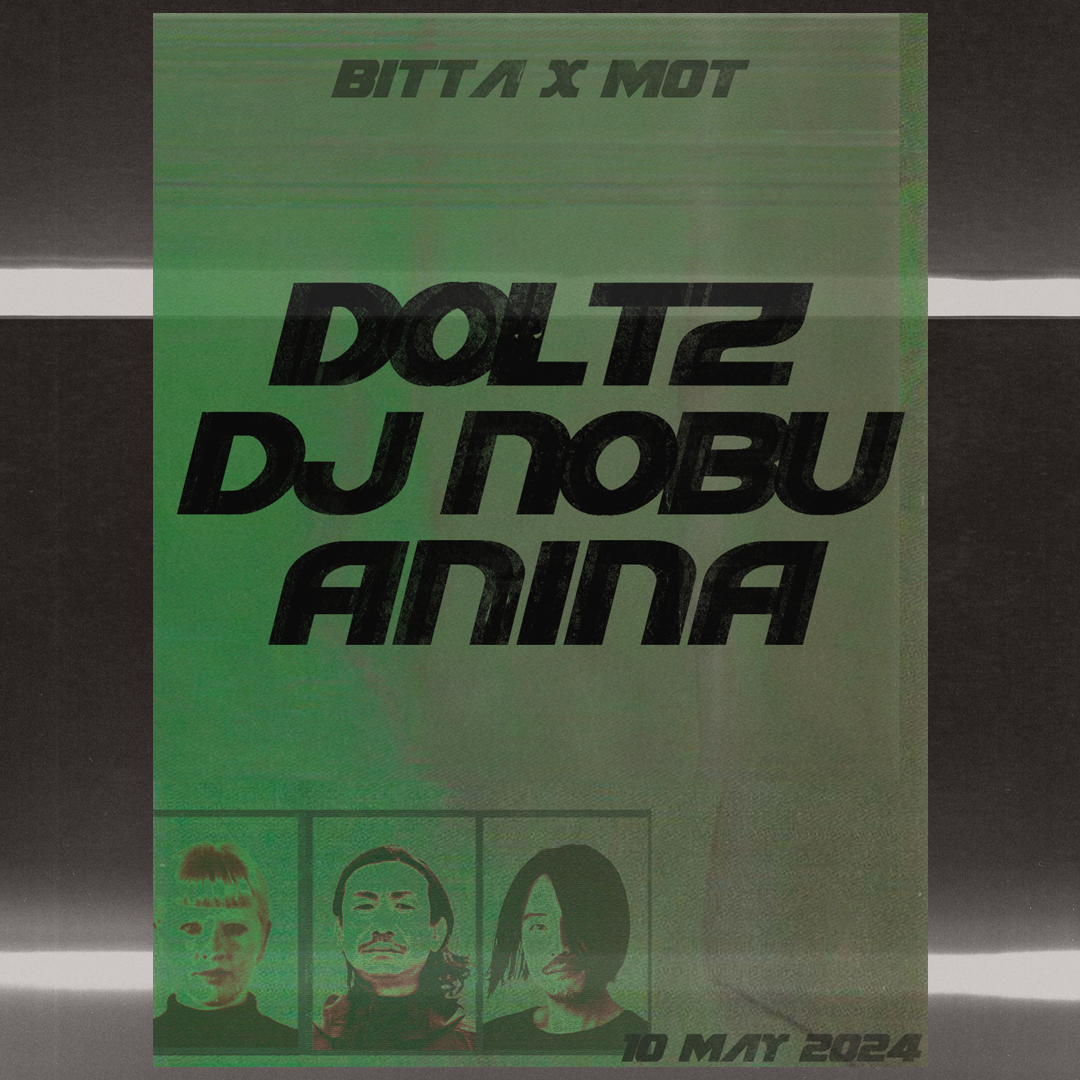 Bitta x MOT ✱ DJ Nobu, Doltz & Anina - フライヤー表