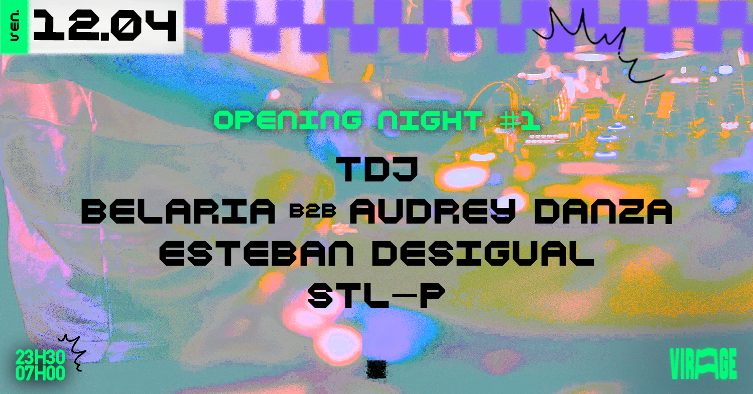 OPENING NIGHT #1: TDJ, Belaria B2B Audrey Danza, Esteban Desigual, STL-P - Página frontal
