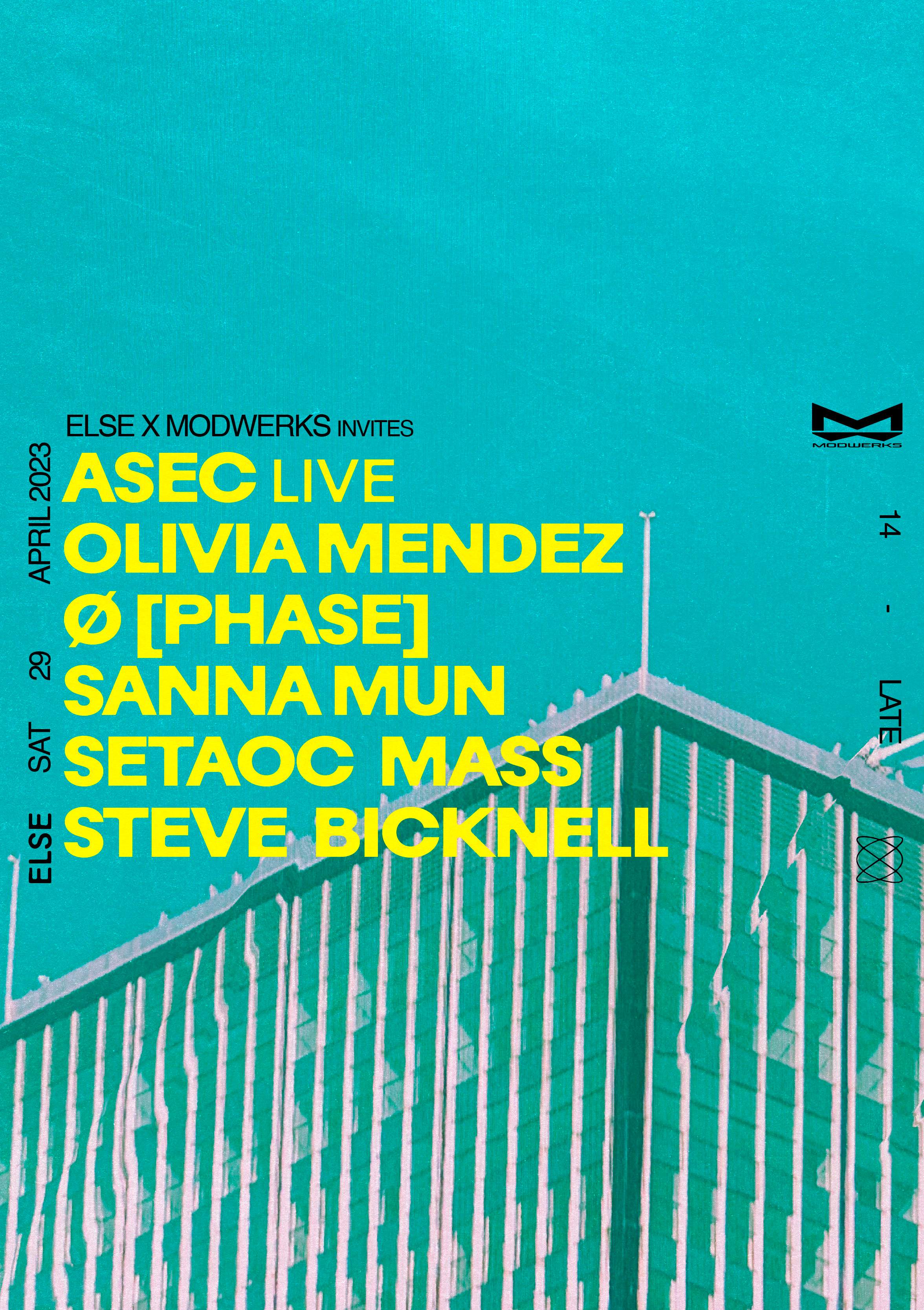 Else x Modwerks invites : Ø [Phase], Setaoc Mass, Olivia Mendez, Steve Bicknell  - フライヤー表