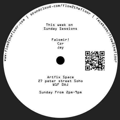 Flow 2 The Floor Records presents Sunday Sessions - フライヤー表