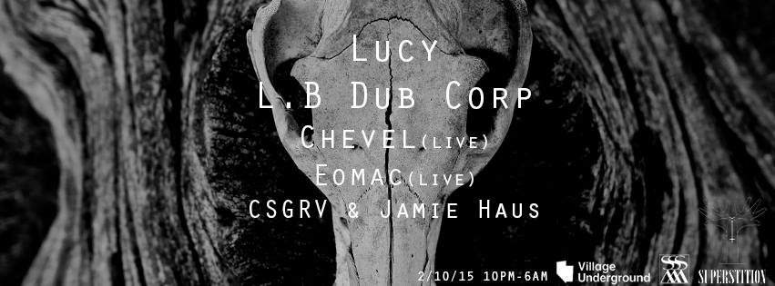 Superstition presents Stroboscopic Artefacts, with Lucy, L.B Dub Corp & Chevel (Live) - フライヤー表