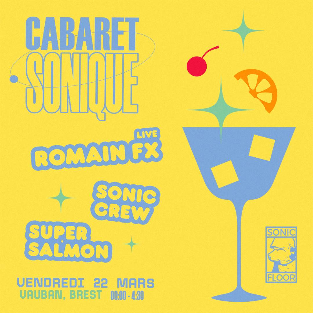 Cabaret Sonique: Romain Fx (live) - Super Salmon - Sonic Crew - フライヤー表