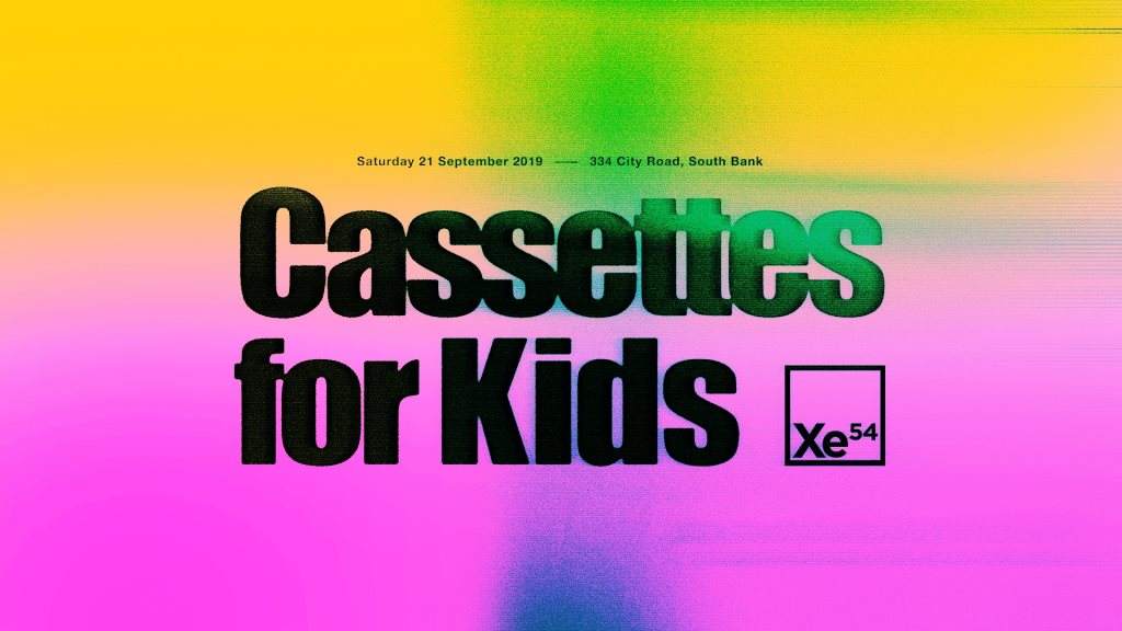 Xe54 ▬ Cassettes For Kids - フライヤー表