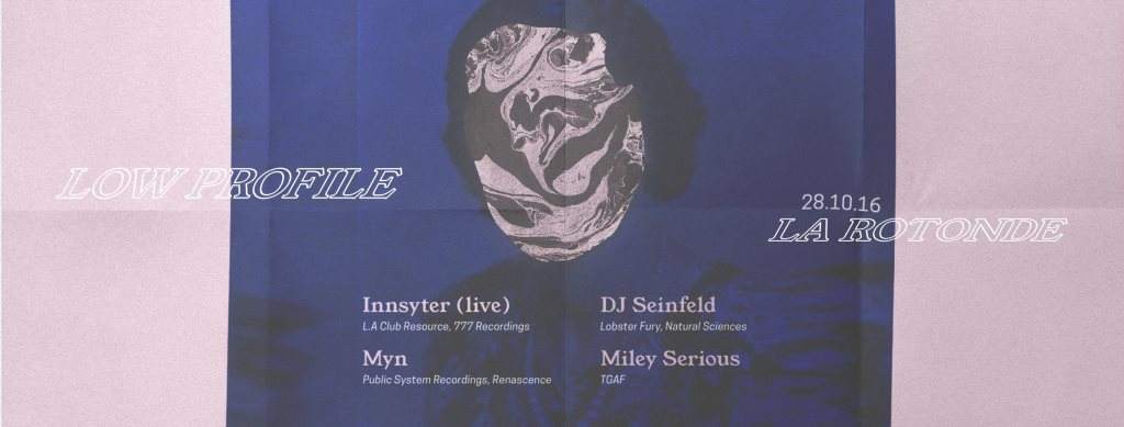 Low Profile with Innsyter, Dj Seinfeld, Miley Serious, Myn - フライヤー表