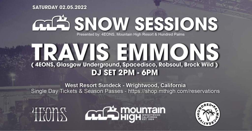 MT High & Hundred Palms presents Snow Sessions: Travis Emmons (Glasgow Underground, Robsoul) - フライヤー表