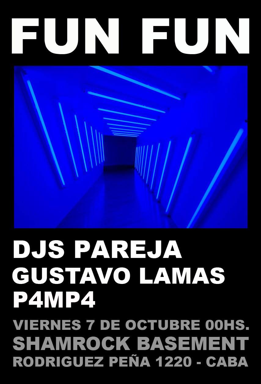 Fun Fun con Djs Pareja, Gustavo Lamas y P4mp4 - フライヤー表